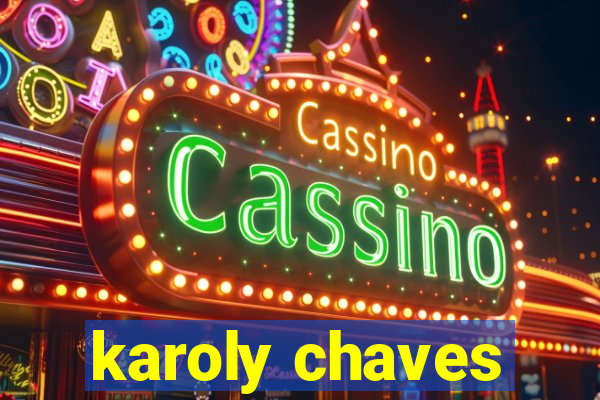 karoly chaves